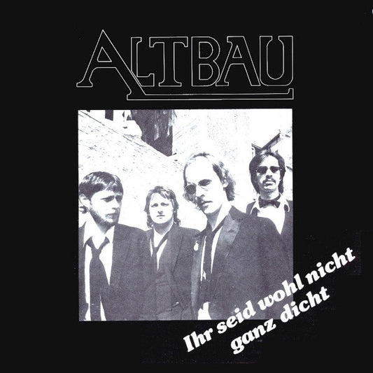 Altbau : Ihr Seid Wohl Nicht Ganz Dicht (LP)