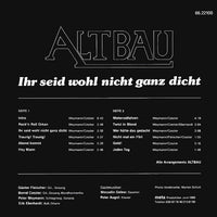 Altbau : Ihr Seid Wohl Nicht Ganz Dicht (LP)