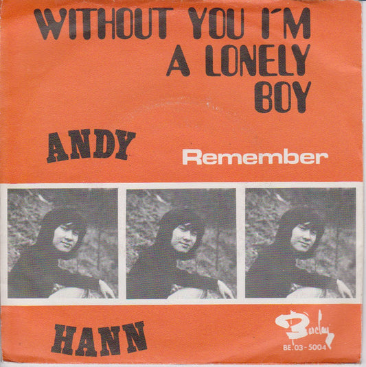 Andy Hann : Without You I'm A Lonely Boy (7", Single)