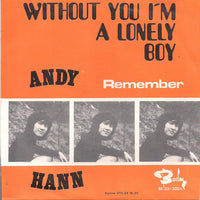 Andy Hann : Without You I'm A Lonely Boy (7", Single)