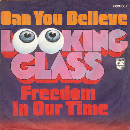 Looking Glass (6) : Can You Believe / Freedom In Our Time (7", Single, Mono)