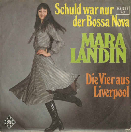 Mara Landin : Schuld War Nur Der Bossa Nova / Die Vier Aus Liverpool (7")