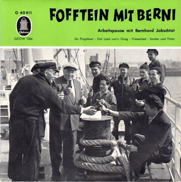 Bernhard Jakschtat : Fofftein Mit Berni (Arbeitspause Mit Bernhard Jakschtat) (7", EP, RE)