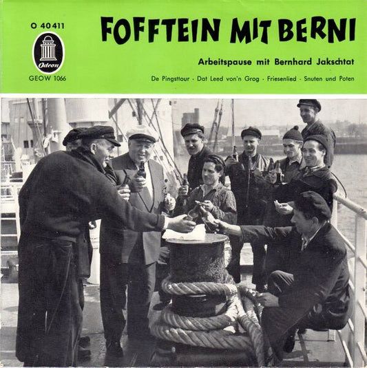 Bernhard Jakschtat : Fofftein Mit Berni (Arbeitspause Mit Bernhard Jakschtat) (7", EP, RE)