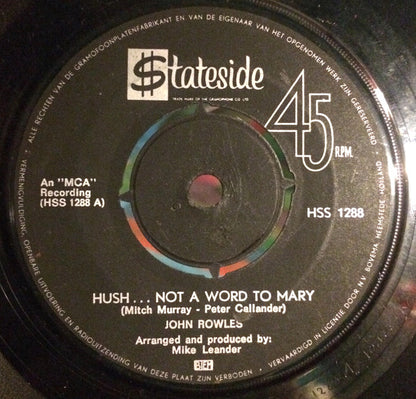 John Rowles : Hush... Not A Word To Mary (7", Single)