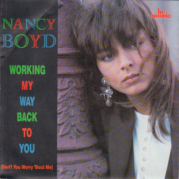 Nancy Boyd : Working My Way Back To You (Don't You Worry 'Bout Me) (7", Single)