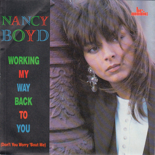 Nancy Boyd : Working My Way Back To You (Don't You Worry 'Bout Me) (7", Single)
