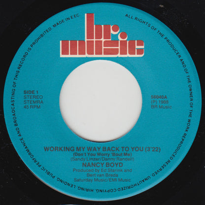 Nancy Boyd : Working My Way Back To You (Don't You Worry 'Bout Me) (7", Single)