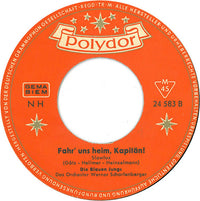 Die Blauen Jungs : Fahr' Uns Heim, Kapitän / Nur In Der Fremde (7", Single, Mono)