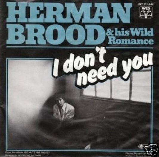 Herman Brood & His Wild Romance : I Don't Need You (7", Single)