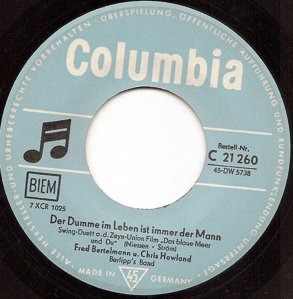 Fred Bertelmann & Chris Howland : Der Dumme Im Leben Ist Immer Der Mann / O Yes, Okay, Allright (Ich Kenn Einen) (7", Single)
