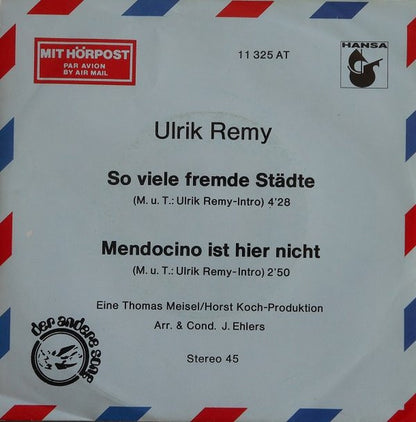 Ulrik Remy : So Viele Fremde Städte / Mendocino Ist Nicht Hier (7", Single)