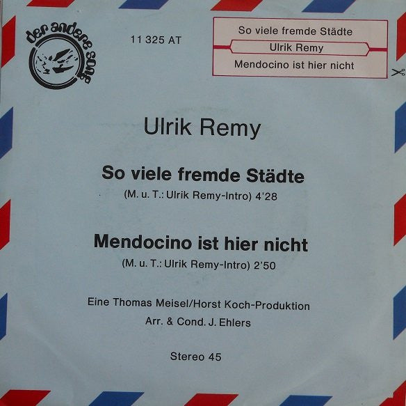 Ulrik Remy : So Viele Fremde Städte / Mendocino Ist Nicht Hier (7", Single)