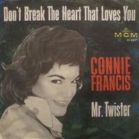 Connie Francis : Don't Break The Heart That Loves You / Mr. Twister (7", Single, Mono)
