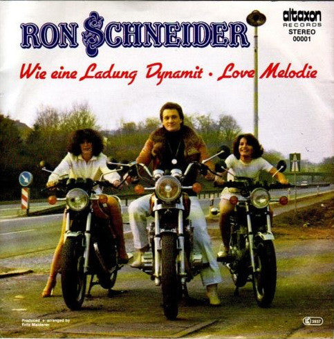 Ron Schneider (2) : Wie Eine Ladung Dynamit / Love Melodie (7", Single)