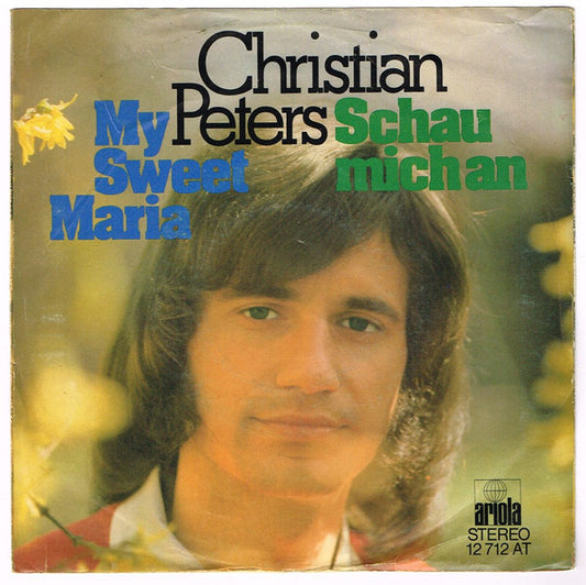 Christian Peters (5) : My Sweet Maria / Schau Mich An (7", Single)