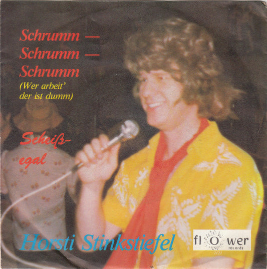 Horsti Stinkstiefel : Schrumm - Schrumm - Schrumm (Wer Arbeit' Der Ist Dumm) (7", Single)