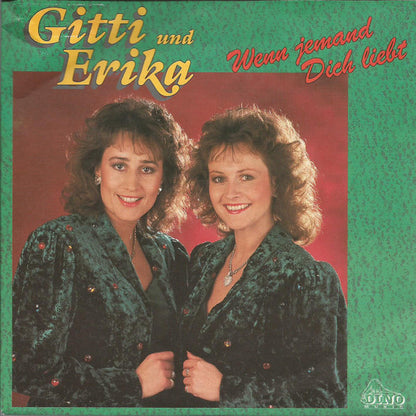 Gitti & Erika : Wenn Jemand Dich Liebt (7", Single)