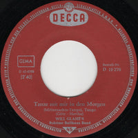 Will Glahé : Tanze Mit Mir In Den Morgen / Elisabeth-Serenade (7")