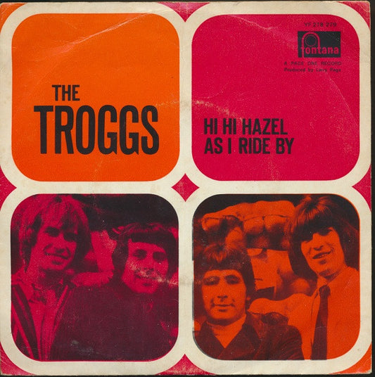 The Troggs : Hi Hi Hazel / As I Ride By (7", Single, Mono)