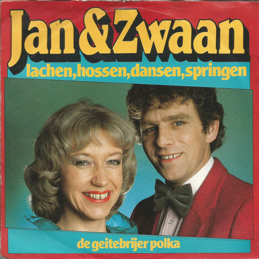 Jan & Zwaan : Lachen, Hossen, Dansen, Springen (7", Single)