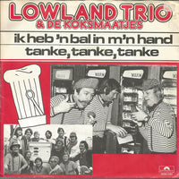 Lowland Trio & De Koksmaatjes : Ik Heb 'n Bal In M'n Hand / Tanke, Tanke, Tanke (7", Single)