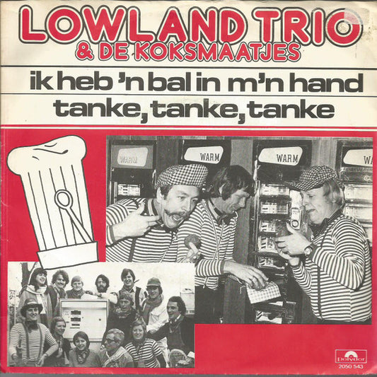 Lowland Trio & De Koksmaatjes : Ik Heb 'n Bal In M'n Hand / Tanke, Tanke, Tanke (7", Single)