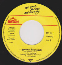 The Good, The Bad And The Ugly : ...Getanzt Heut Nacht (7", Single)