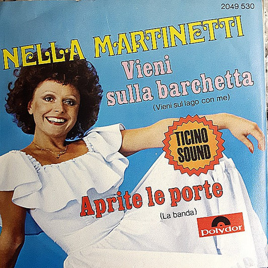 Nella Martinetti : Vieni Sulla Barchetta (7")