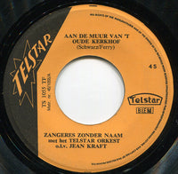 Zangeres Zonder Naam : Aan De Muur Van 't Oude Kerkhof (7", Single)