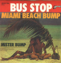 Bus Stop (8) : Miami Beach Bump (7", Single)