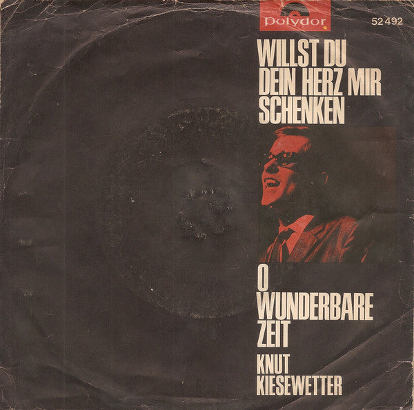 Knut Kiesewetter : Willst Du Dein Herz Mir Schenken (7", Single, Mono)