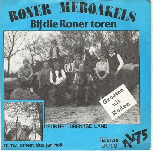 Roner Meroakels : Bij Die Roner Toren / Deur Het Drentse Land (7", Single)