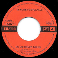 Roner Meroakels : Bij Die Roner Toren / Deur Het Drentse Land (7", Single)