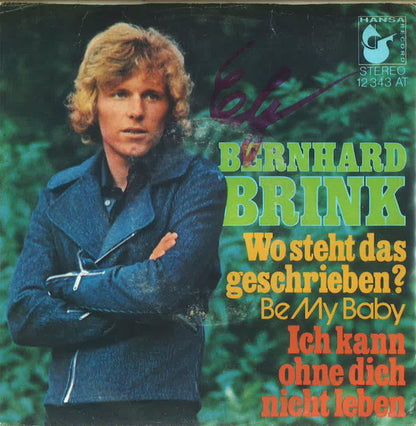 Bernhard Brink : Wo Steht Das Geschrieben? (Be My Baby) / Ich Kann Ohne Dich Nicht Leben (7", Single)