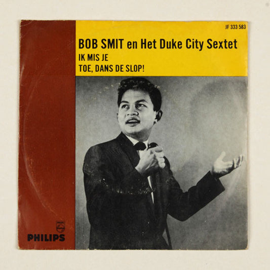 Bob Smit En Het Duke City Sextet : Ik Mis Je / Toe Dans De Slop! (7", Single, Mono)