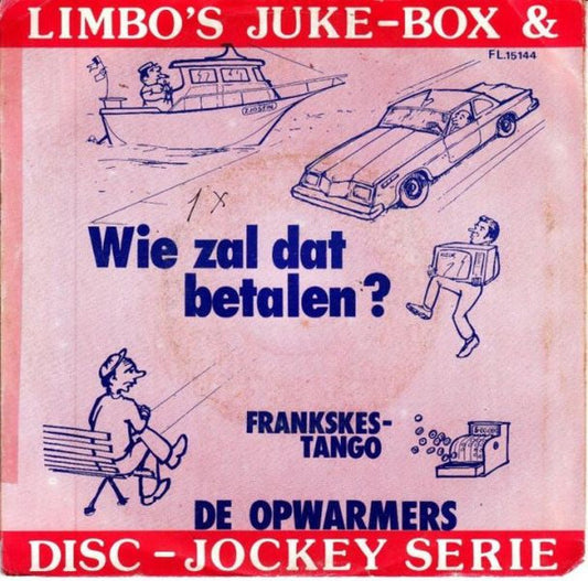 De Opwarmers : Wie Zal Dat Betalen (7", Single)