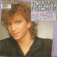 Tommy Fischer : Ich Tu' Alles Für Dich (7", Single)