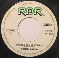 Sammy Baker : Waarom Kom Je Weer ? (7", Single)