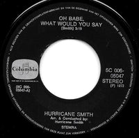 Hurricane Smith : Oh Babe, What Would You Say (7", Single, Tur)