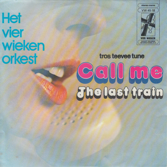 Het Vierwieken Orkest : Call Me / The Last Train (7", Single)
