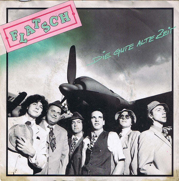 Flatsch! : Die Gute Alte Zeit (7", Single)