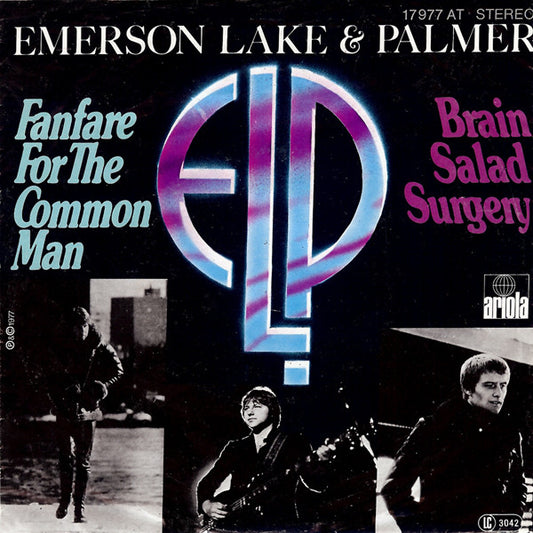 Emerson, Lake & Palmer : Fanfare For The Common Man / Brain Salad Surgery (7", Single)