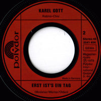 Karel Gott : Es Wird Schon Weitergeh'n / Erst Ist's Ein Tag (7", Single)