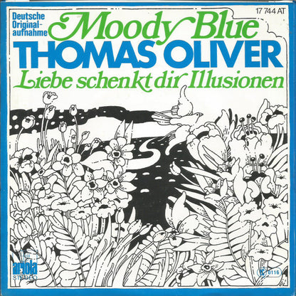 Thomas Oliver (3) : Moody Blue / Liebe Schenkt Dir Illusionen (7", Single)