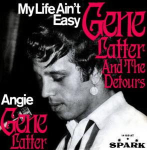 Gene Latter And The Detours (2) : My Life Ain't Easy (7", Single)