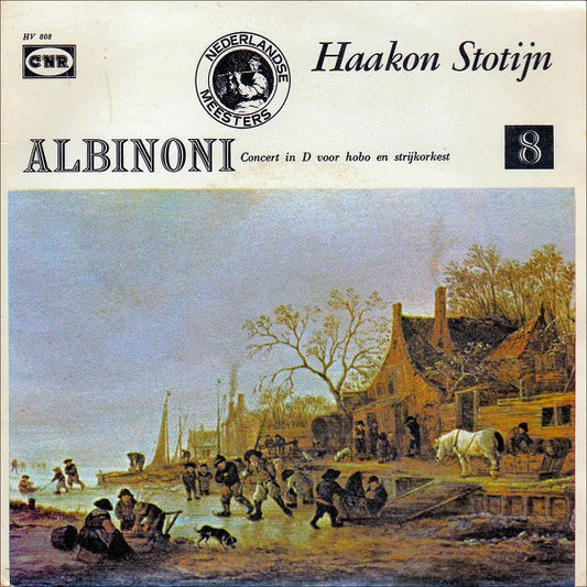 Tomaso Albinoni - Haakon Stotijn : Concert In D Voor Hobo En Strijkorkest (7", EP)
