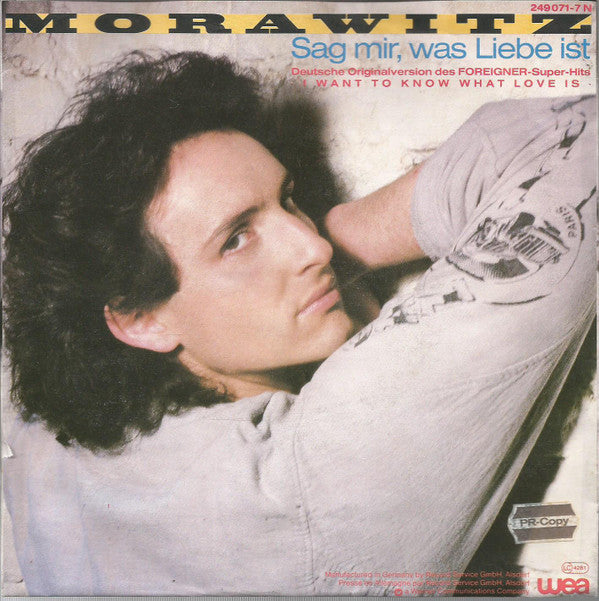 Morawitz* : Sag Mir, Was Liebe Ist (I Want To Know What Love Is) (7", Single)