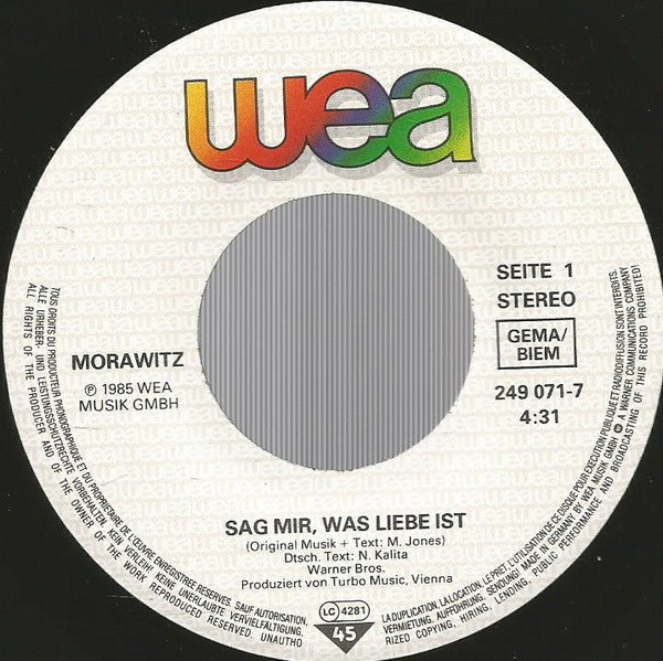 Morawitz* : Sag Mir, Was Liebe Ist (I Want To Know What Love Is) (7", Single)