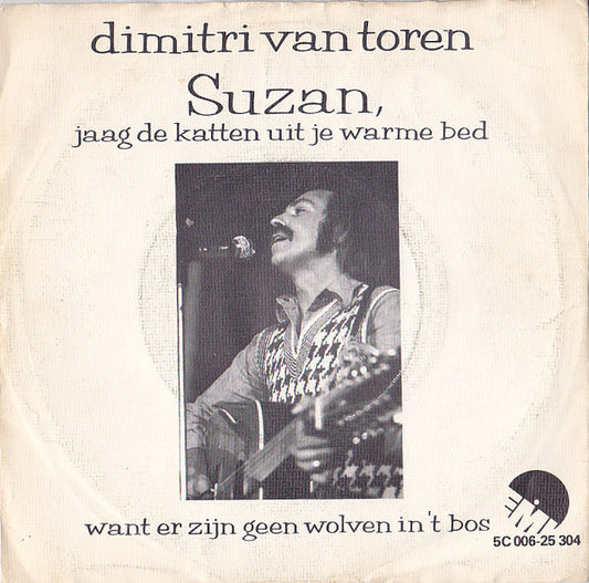 Dimitri Van Toren : Suzan, Jaag De Katten Uit Je Warme Bed (7", Single)